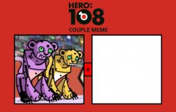 Hero 108 Couple Meme ( 8 ) Meme Template