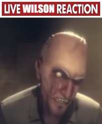 Live Wilson Reaction Meme Template