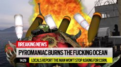 Pyromaniac Burns the Ocean Meme Template