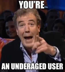 You’re an underaged user Meme Template