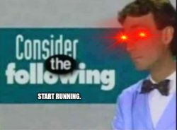 Start Running. Meme Template