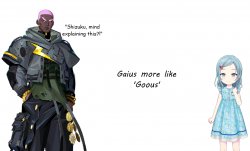 Gaius more like 'Goous' Meme Template