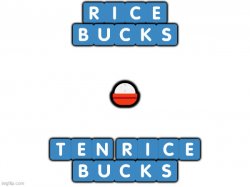 10 rice bucks Meme Template