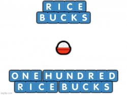 100 rice bucks Meme Template