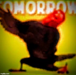 tomorrow deep fried Meme Template