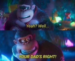 Donkey Kong "Your dad's right" Meme Template