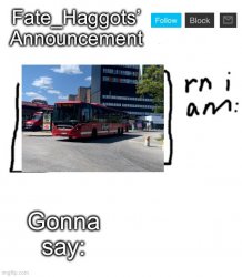 Fate_Haggots Announcement temp Meme Template