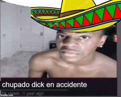 chupado dick en accidente Meme Template