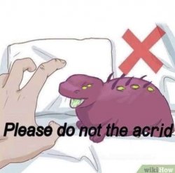 don't the Acrid Meme Template