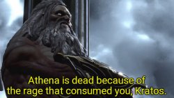Athena is dead because of the rage that consumed you, Kratos. Meme Template