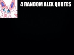 4 random Alex quotes Meme Template