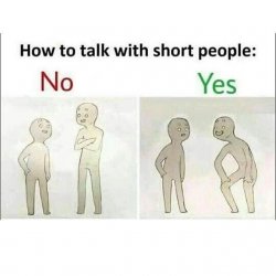 How to speak to short people Meme Template