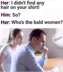 Why Men See Bald Women Meme Template