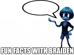 Fun Facts with Braiden Meme Template