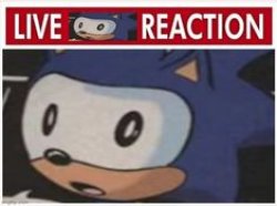 live sonic reaction Meme Template