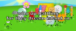 Who up battling for they dream island rn Meme Template