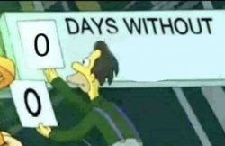 Days without accident Meme Template