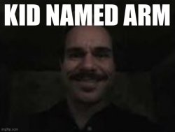 kid named arm Meme Template