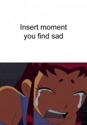 what makes starfire cry Meme Template