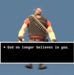 God no longer believes in you Meme Template