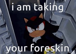 shadow i am taking your foreskin Meme Template