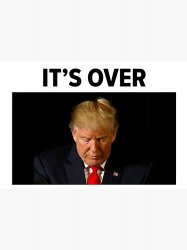 It's over trump Meme Template