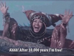 Ahhh! After 10,000 years I'm free! Meme Template