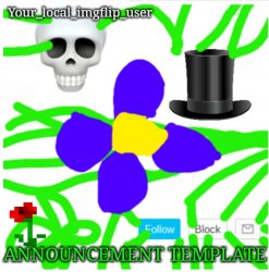 Your_local_imgflip_user announcement template Meme Template