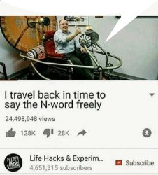 I travel back in time to say the n word freely Meme Template