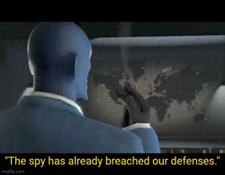 The spy has breached our defenses Meme Template