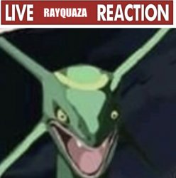 Live rayquaza reaction Meme Template