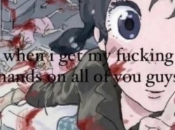 when i get my fucking hands on all of you guys Meme Template