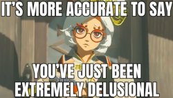 You’ve just been extremely delusional Meme Template