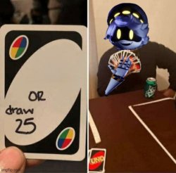 UNO Draw 25 Cards N edition Meme Template