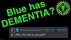 blue has dementia Meme Template