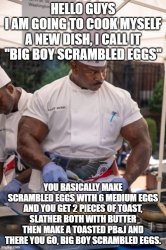 big boy scrambled eggs Meme Template