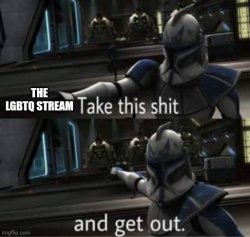 For the LGBTQ people in the Anti-LGBT Stream Meme Template