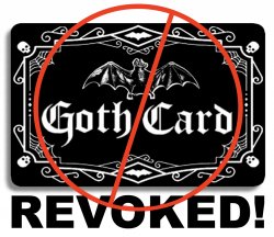 Goth Card Revoked! Meme Meme Template