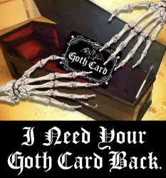 I Need Your Goth Card Back Meme Meme Template