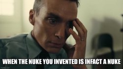 Oppenheimer regret Meme Template