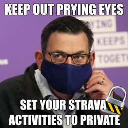 Dictator Dan Andrews COVID Strava private activities Meme Template