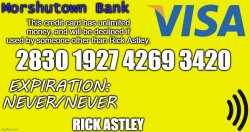Rick Astley's Infinite Credit Card Meme Template