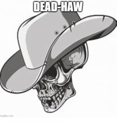 dead-haw Meme Template