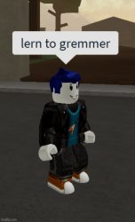 Lern to gremmer Meme Template