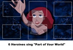 6 heroines sing part of your world Meme Template