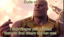 Thanos finds the funny Meme Template