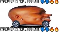 Woke up in a new Bugatti but dababy car Meme Template