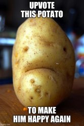Potato 1 upvote=happy Meme Template