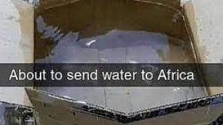 About to send water to Africa Meme Template