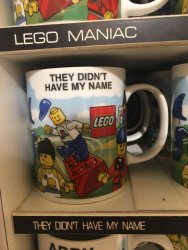 They Didn't Have My Name Lego Mug Meme Template